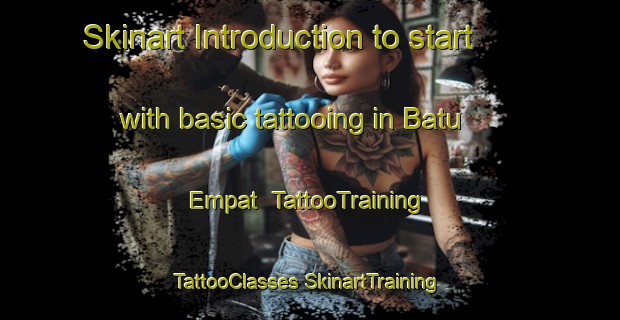 Skinart Introduction to start with basic tattooing in Batu Empat | #TattooTraining #TattooClasses #SkinartTraining-Malaysia