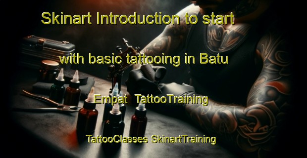 Skinart Introduction to start with basic tattooing in Batu Empat | #TattooTraining #TattooClasses #SkinartTraining-Malaysia