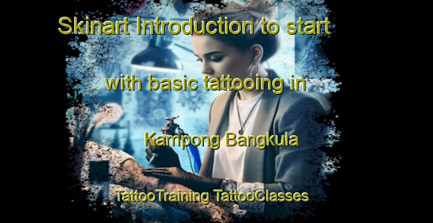 Skinart Introduction to start with basic tattooing in Kampong Bangkula | #TattooTraining #TattooClasses #SkinartTraining-Malaysia