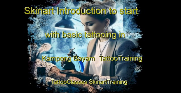 Skinart Introduction to start with basic tattooing in Kampong Bayam | #TattooTraining #TattooClasses #SkinartTraining-Malaysia