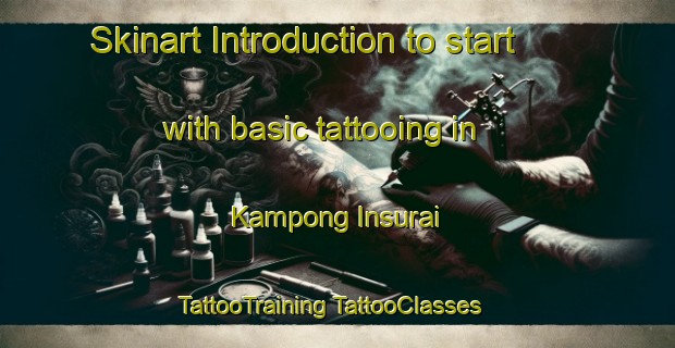 Skinart Introduction to start with basic tattooing in Kampong Insurai | #TattooTraining #TattooClasses #SkinartTraining-Malaysia