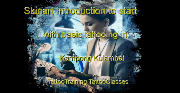 Skinart Introduction to start with basic tattooing in Kampong Kulambai | #TattooTraining #TattooClasses #SkinartTraining-Malaysia