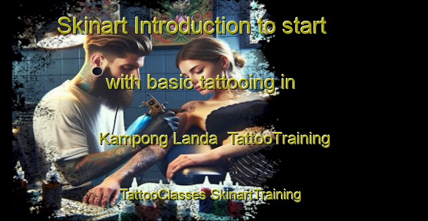 Skinart Introduction to start with basic tattooing in Kampong Landa | #TattooTraining #TattooClasses #SkinartTraining-Malaysia