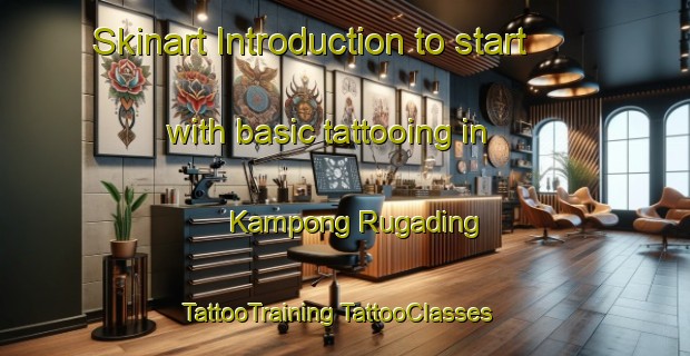 Skinart Introduction to start with basic tattooing in Kampong Rugading | #TattooTraining #TattooClasses #SkinartTraining-Malaysia