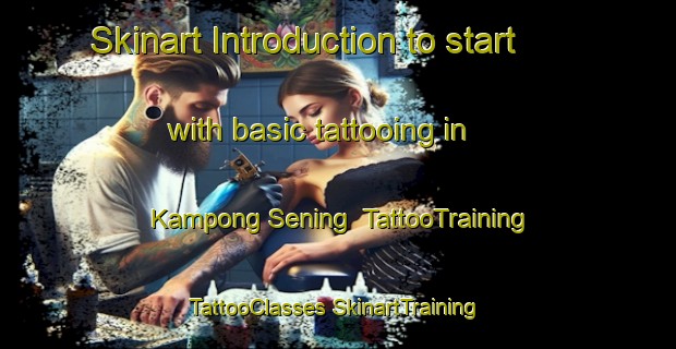 Skinart Introduction to start with basic tattooing in Kampong Sening | #TattooTraining #TattooClasses #SkinartTraining-Malaysia