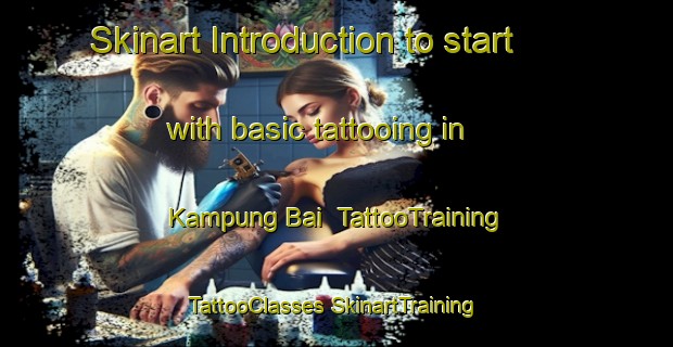 Skinart Introduction to start with basic tattooing in Kampung Bai | #TattooTraining #TattooClasses #SkinartTraining-Malaysia