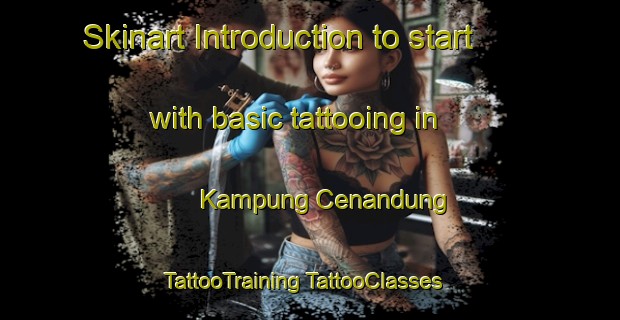 Skinart Introduction to start with basic tattooing in Kampung Cenandung | #TattooTraining #TattooClasses #SkinartTraining-Malaysia