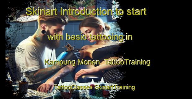 Skinart Introduction to start with basic tattooing in Kampung Monen | #TattooTraining #TattooClasses #SkinartTraining-Malaysia