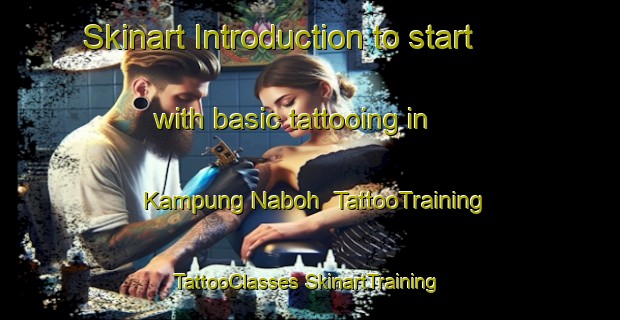 Skinart Introduction to start with basic tattooing in Kampung Naboh | #TattooTraining #TattooClasses #SkinartTraining-Malaysia