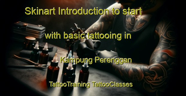 Skinart Introduction to start with basic tattooing in Kampung Perenggan | #TattooTraining #TattooClasses #SkinartTraining-Malaysia