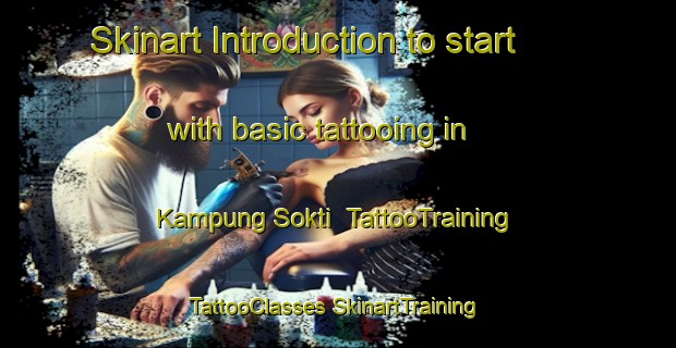 Skinart Introduction to start with basic tattooing in Kampung Sokti | #TattooTraining #TattooClasses #SkinartTraining-Malaysia