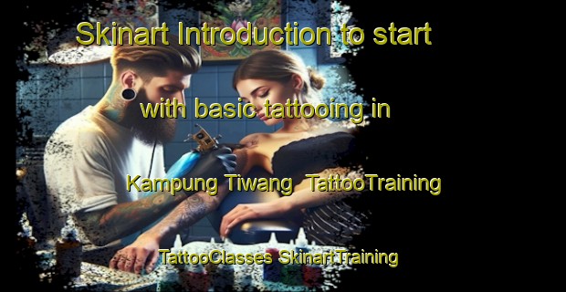 Skinart Introduction to start with basic tattooing in Kampung Tiwang | #TattooTraining #TattooClasses #SkinartTraining-Malaysia