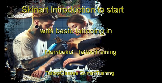 Skinart Introduction to start with basic tattooing in Membakut | #TattooTraining #TattooClasses #SkinartTraining-Malaysia