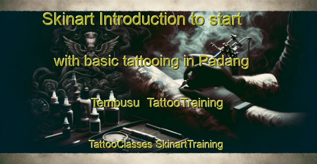 Skinart Introduction to start with basic tattooing in Padang Tembusu | #TattooTraining #TattooClasses #SkinartTraining-Malaysia