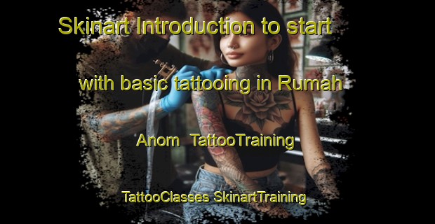 Skinart Introduction to start with basic tattooing in Rumah Anom | #TattooTraining #TattooClasses #SkinartTraining-Malaysia