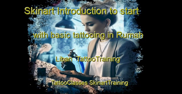 Skinart Introduction to start with basic tattooing in Rumah Liban | #TattooTraining #TattooClasses #SkinartTraining-Malaysia