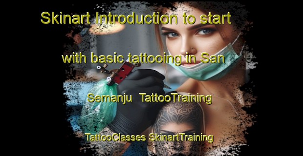 Skinart Introduction to start with basic tattooing in San Semanju | #TattooTraining #TattooClasses #SkinartTraining-Malaysia