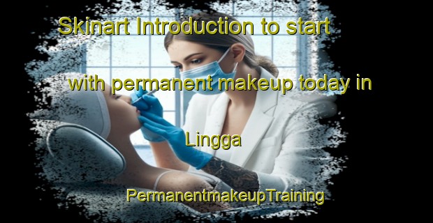 Skinart Introduction to start with permanent makeup today in Lingga | #PermanentmakeupTraining #PermanentmakeupClasses #SkinartTraining-Malaysia