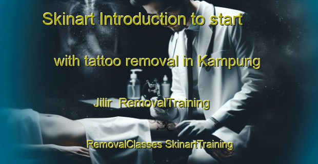 Skinart Introduction to start with tattoo removal in Kampung Jilir | #RemovalTraining #RemovalClasses #SkinartTraining-Malaysia