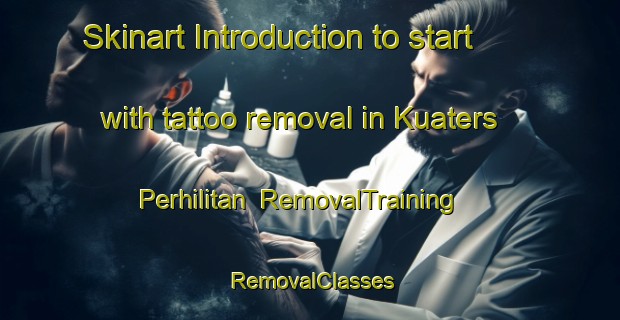 Skinart Introduction to start with tattoo removal in Kuaters Perhilitan | RemovalTraining | RemovalClasses | SkinartTraining-Malaysia