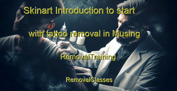 Skinart Introduction to start with tattoo removal in Musing | RemovalTraining | RemovalClasses | SkinartTraining-Malaysia