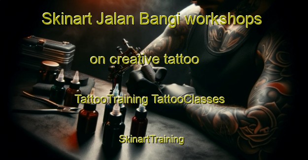 Skinart Jalan Bangi workshops on creative tattoo | #TattooTraining #TattooClasses #SkinartTraining-Malaysia