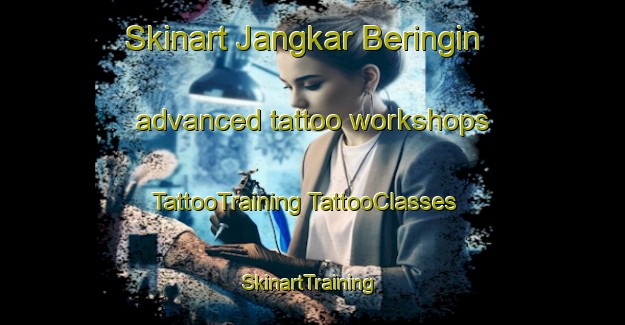 Skinart Jangkar Beringin advanced tattoo workshops | #TattooTraining #TattooClasses #SkinartTraining-Malaysia