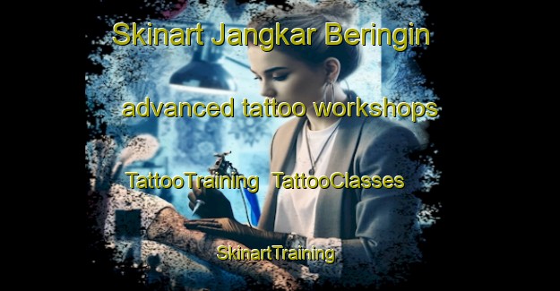 Skinart Jangkar Beringin advanced tattoo workshops | TattooTraining | TattooClasses | SkinartTraining-Malaysia
