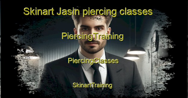 Skinart Jasin piercing classes | #PiercingTraining #PiercingClasses #SkinartTraining-Malaysia