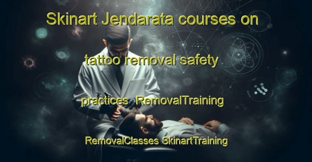 Skinart Jendarata courses on tattoo removal safety practices | #RemovalTraining #RemovalClasses #SkinartTraining-Malaysia