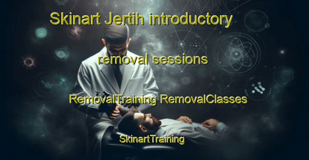 Skinart Jertih introductory removal sessions | #RemovalTraining #RemovalClasses #SkinartTraining-Malaysia