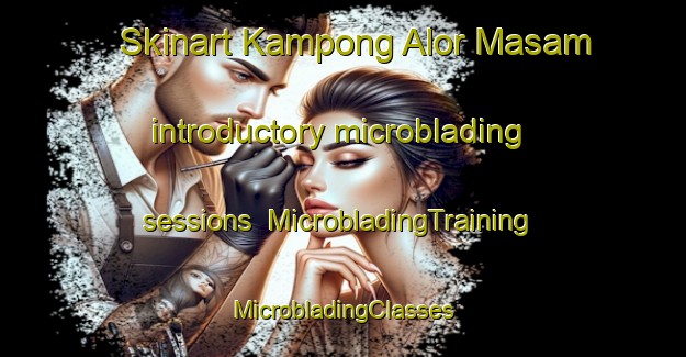 Skinart Kampong Alor Masam introductory microblading sessions | #MicrobladingTraining #MicrobladingClasses #SkinartTraining-Malaysia