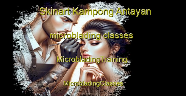 Skinart Kampong Antayan microblading classes | #MicrobladingTraining #MicrobladingClasses #SkinartTraining-Malaysia