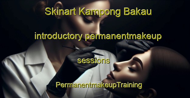 Skinart Kampong Bakau introductory permanentmakeup sessions | #PermanentmakeupTraining #PermanentmakeupClasses #SkinartTraining-Malaysia