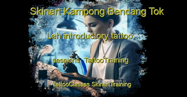 Skinart Kampong Bendang Tok Leh introductory tattoo sessions | #TattooTraining #TattooClasses #SkinartTraining-Malaysia