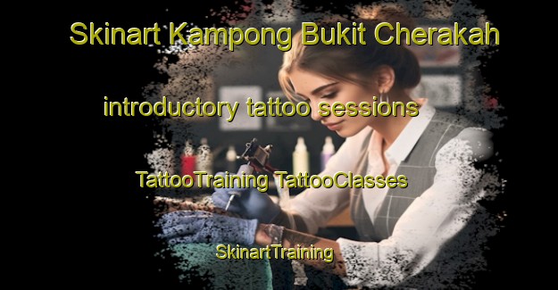 Skinart Kampong Bukit Cherakah introductory tattoo sessions | #TattooTraining #TattooClasses #SkinartTraining-Malaysia