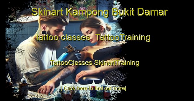 Skinart Kampong Bukit Damar tattoo classes | #TattooTraining #TattooClasses #SkinartTraining-Malaysia