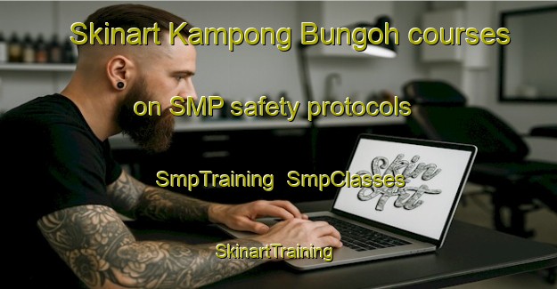 Skinart Kampong Bungoh courses on SMP safety protocols | SmpTraining | SmpClasses | SkinartTraining-Malaysia