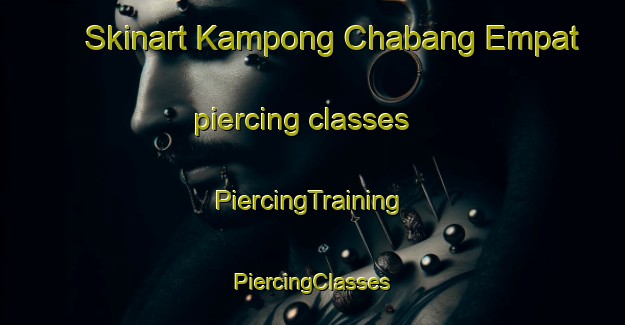 Skinart Kampong Chabang Empat piercing classes | #PiercingTraining #PiercingClasses #SkinartTraining-Malaysia