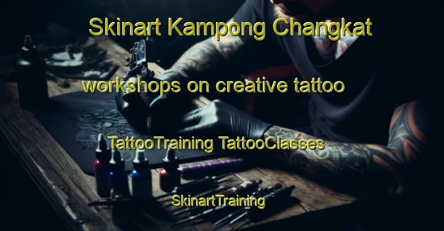 Skinart Kampong Changkat workshops on creative tattoo | #TattooTraining #TattooClasses #SkinartTraining-Malaysia