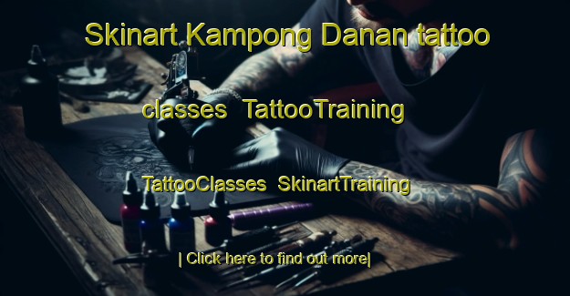 Skinart Kampong Danan tattoo classes | TattooTraining | TattooClasses | SkinartTraining-Malaysia