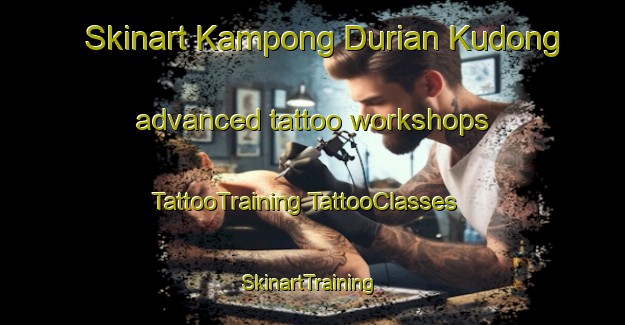 Skinart Kampong Durian Kudong advanced tattoo workshops | #TattooTraining #TattooClasses #SkinartTraining-Malaysia