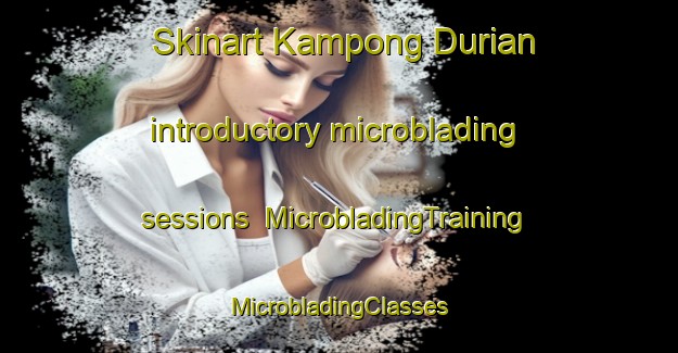 Skinart Kampong Durian introductory microblading sessions | #MicrobladingTraining #MicrobladingClasses #SkinartTraining-Malaysia