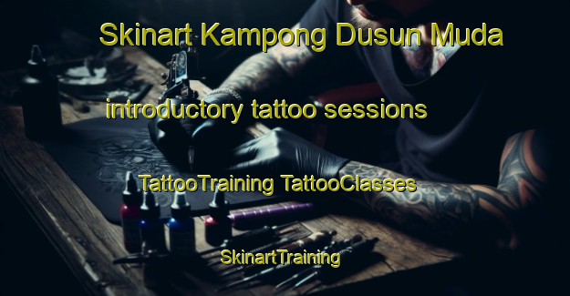 Skinart Kampong Dusun Muda introductory tattoo sessions | #TattooTraining #TattooClasses #SkinartTraining-Malaysia