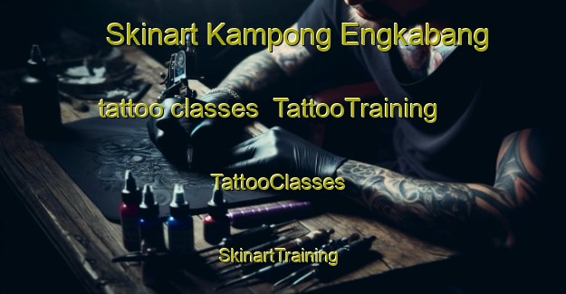 Skinart Kampong Engkabang tattoo classes | TattooTraining | TattooClasses | SkinartTraining-Malaysia