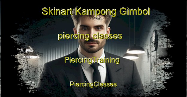 Skinart Kampong Gimbol piercing classes | #PiercingTraining #PiercingClasses #SkinartTraining-Malaysia