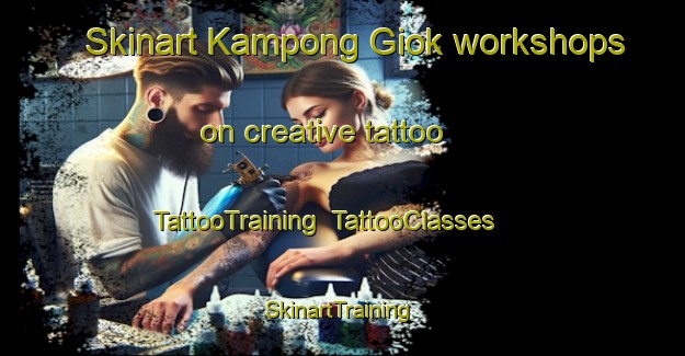 Skinart Kampong Giok workshops on creative tattoo | TattooTraining | TattooClasses | SkinartTraining-Malaysia