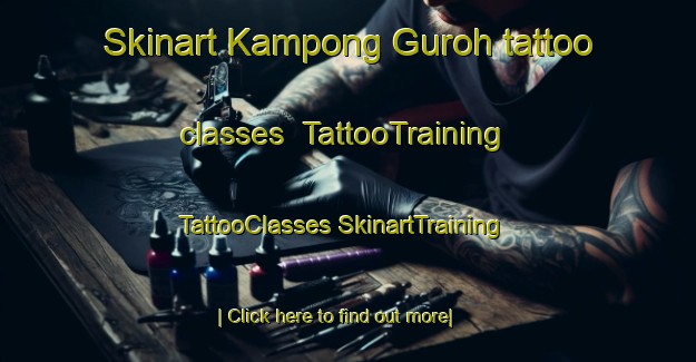 Skinart Kampong Guroh tattoo classes | #TattooTraining #TattooClasses #SkinartTraining-Malaysia