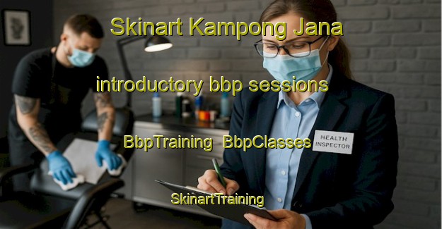 Skinart Kampong Jana introductory bbp sessions | BbpTraining | BbpClasses | SkinartTraining-Malaysia