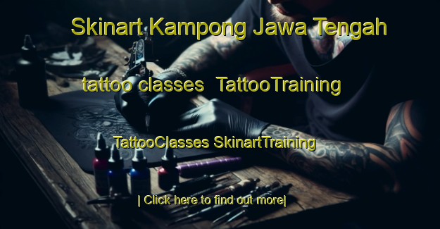 Skinart Kampong Jawa Tengah tattoo classes | #TattooTraining #TattooClasses #SkinartTraining-Malaysia